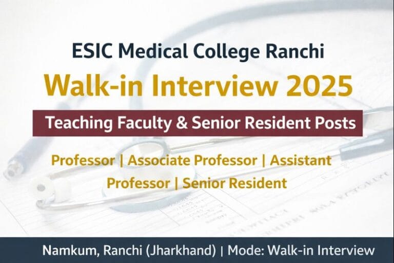 ESIC Medical College Ranchi Walk-in Interview 2025 teaching faculty recruitment