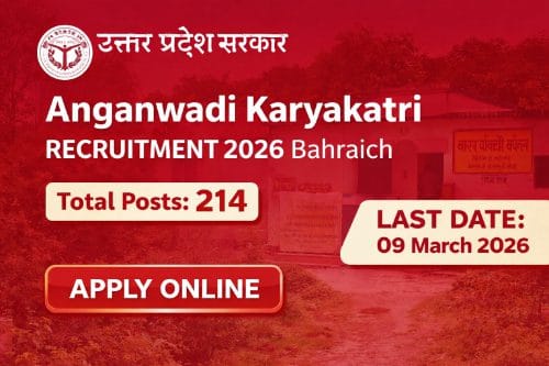 Anganwadi Karyakatri Recruitment 2026 Bahraich notification for 214 vacancies last date 09 March 2026