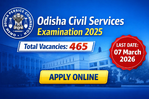 Odisha Civil Services Examination 2025 notification for 465 vacancies