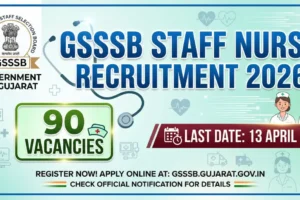 GSSSB Staff Nurse Recruitment 2026 90 vacancies apply online