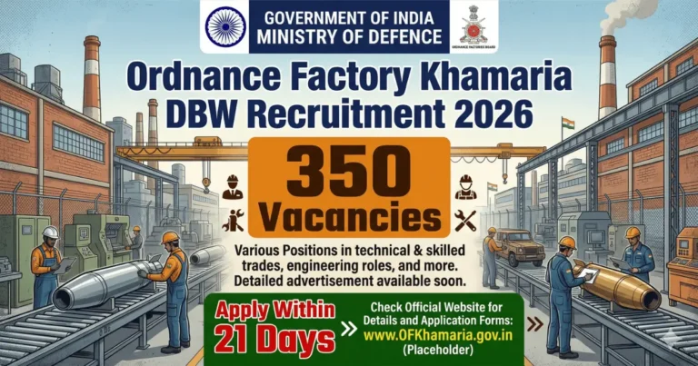 Ordnance Factory Khamaria DBW Recruitment 2026 350 Vacancies
